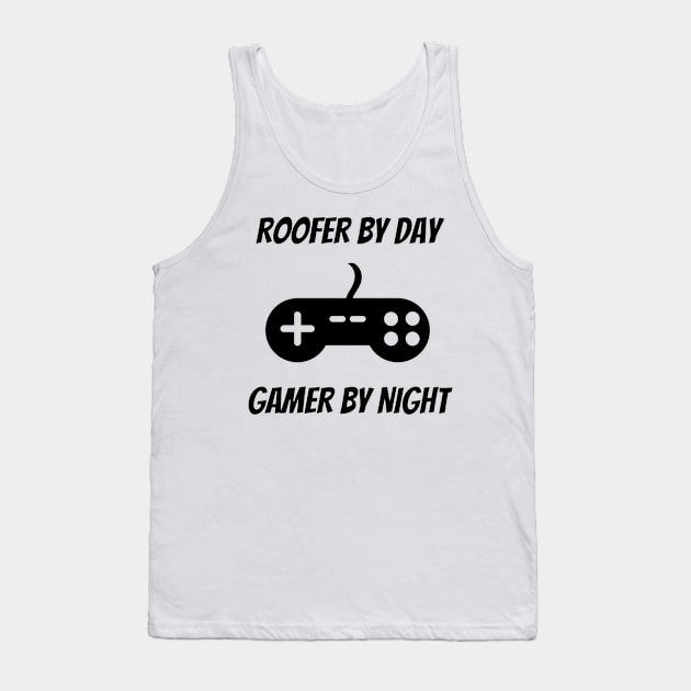 Roofer By Day Gamer By Night Tank Top by Petalprints